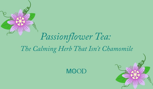 Passionflower Tea: The Calming Herb That Isn't Chamomile